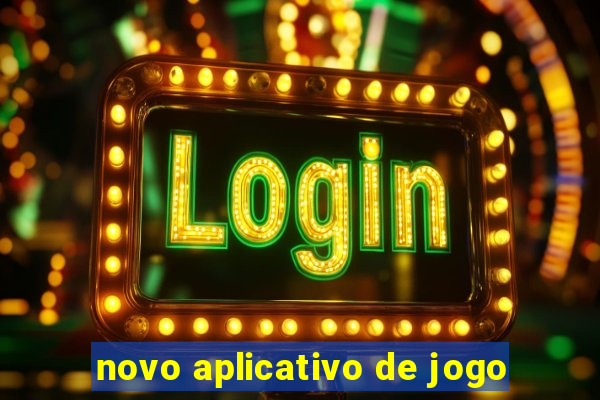 novo aplicativo de jogo